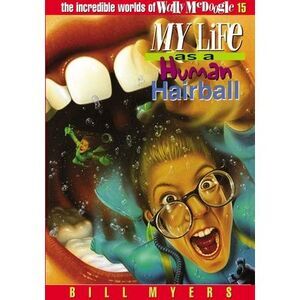 My Life as a Human Hairball: 15 -- Bill Myers